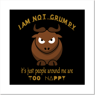 i am not grumpy... Posters and Art